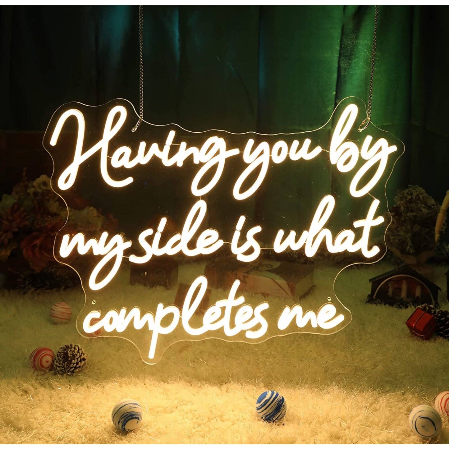 Romantic Warm Bright “Having You By My Side Is What Completes Me” LED Light Sign