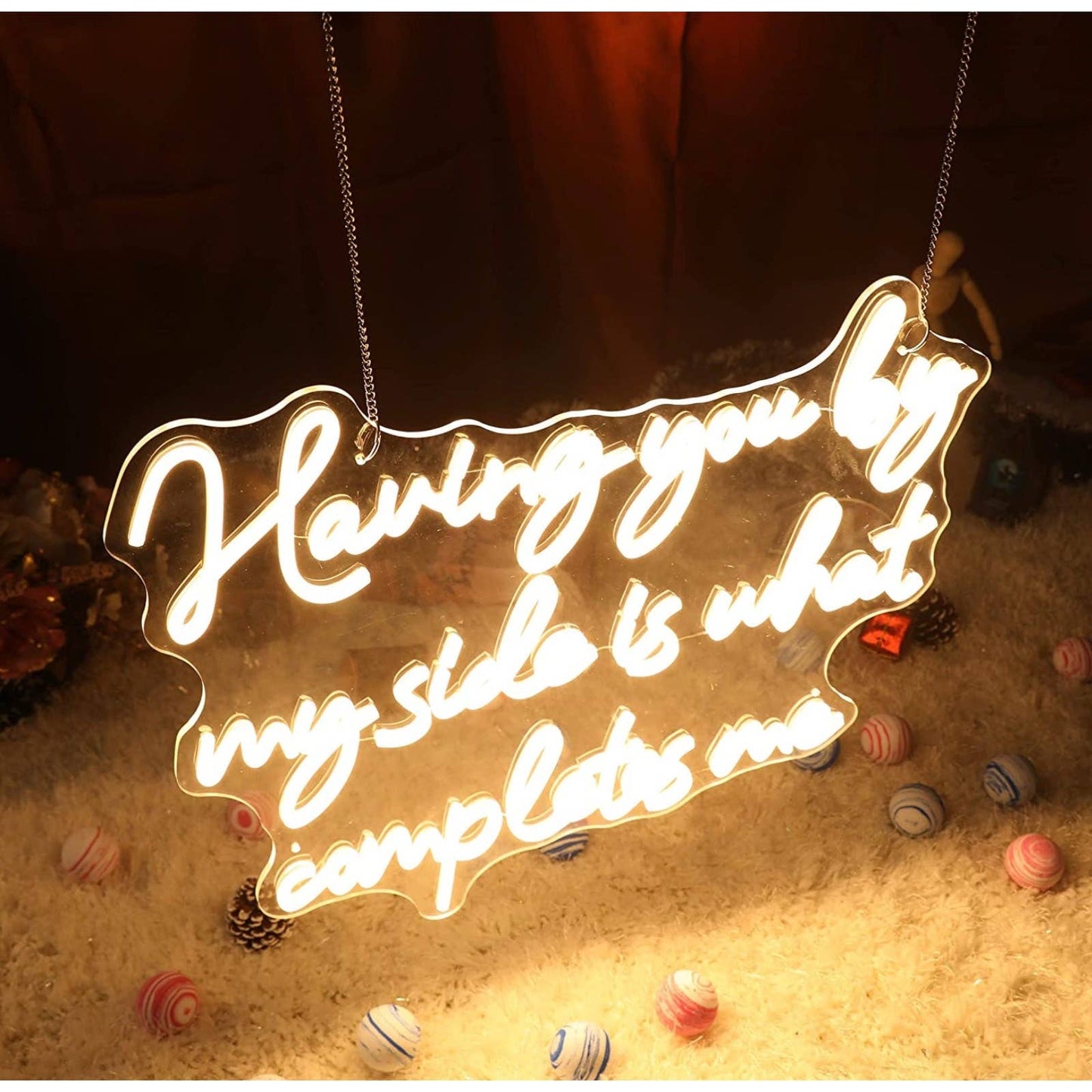 Romantic Warm Bright “Having You By My Side Is What Completes Me” LED Light Sign