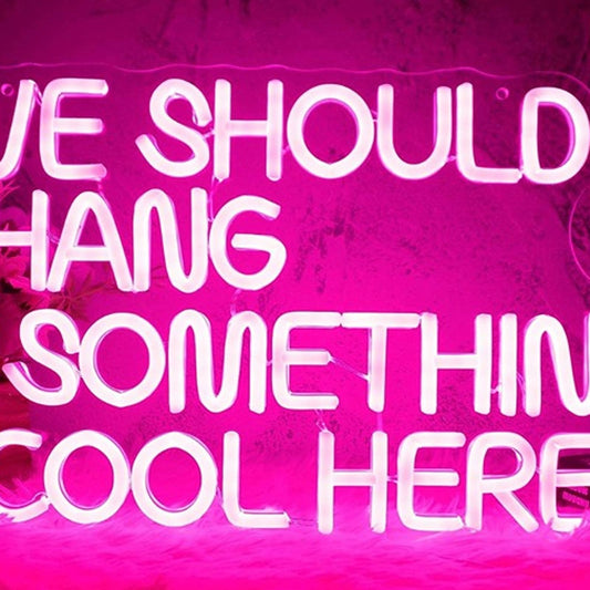 Vivid Bright “We Should Hang Something Here” Sign LED Night Light Decor