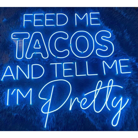 Fun Bright Blue “Feed Me Tacos and Tell Me I'm Pretty” LED Night Lights Sign Dec